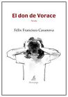 El don de Vorace, FRANCISCO CASANOVA, FELIX, Used; Good Book