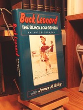 Buck Leonard: The Black Lou Gehrig : The Hall of Famer's Story in His Own Words