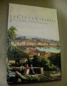 LE CITTA' VISIBILI vedute a stampa e manoscritte 1500-1800 / LEG 2010 - Imagen 1 de 1