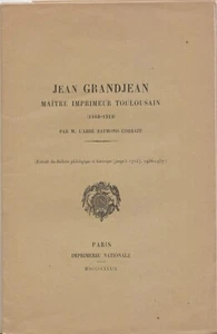 Raymond CORRAZE, Jean Grandjean maître imprimeur toulousain (1460-1519). - Imagen 1 de 1