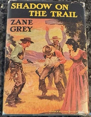 Zane Grey/SHADOW ON THE TRAIL 1st Harper edition, 1947, VG+,  badmen adventure - Image 1 of 4