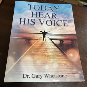 Today Hear His Voice by Dr. Gary Whetstone 2006 Trade Paperback - Free Shipping - Picture 1 of 12