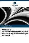 Moderne Verbundwerkstoffe Fr Die Herstellung Dnnwandiger Modelle By Mihai Alin P