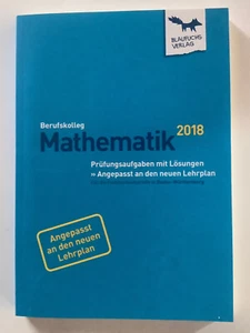 Blaufuchs Prüfungsaufgaben mit Lösungen Mathematik Berufskolleg 2018 - Bild 1 von 3