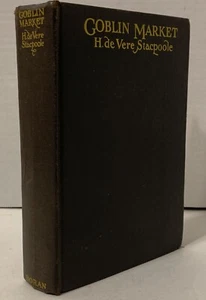 1927 “Goblin Market” H. de Verse Stacpoole 1st Edition Fantasy - Picture 1 of 10