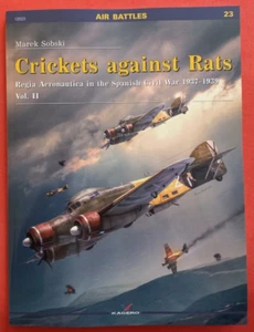 Kagero Air Battles 23, CRICKETS AGAINST RATS Spanish Civil War 1937-1939 Vol.II - Picture 1 of 8