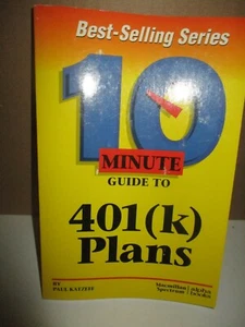 10 Minute Guide To 401(K) Plans by Paul Katzeff (1998, Paperback, Reprint) - Picture 1 of 10