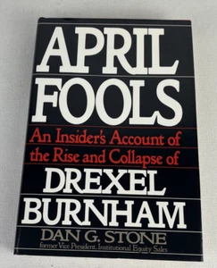 April Fools: An Insider's Account of the Rise and C... by Stone, Dan G. Hardback - Picture 1 of 8