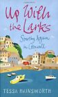 Up With The Larks Starting Again In Cornwall  By Hainsworth Tessa Hardback