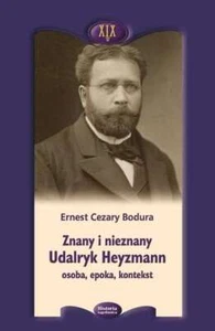 Znany i nieznany Udalryk Heyzmann osoba epoka & ERNEST CEZARY BODURA - Picture 1 of 1