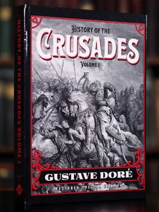 HARDCOVER - History of the Crusades Volume 1: Gustave Doré Restored Edition NEW - Picture 1 of 11