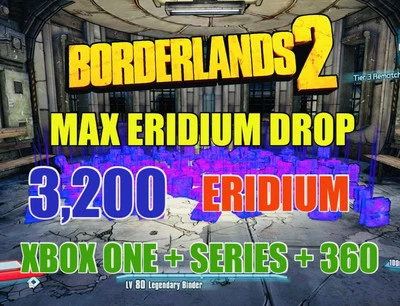 Borderlands 2 3200 Eridium Drop for Max Character Upgrades XBOX ONE + X/S + 360 - Image 1 of 3