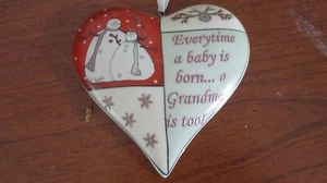 Heart Shaped EVERYTIME A BABY IS BORN... A GRANDMA IS TOO! Christmas Ornament - Picture 1 of 4