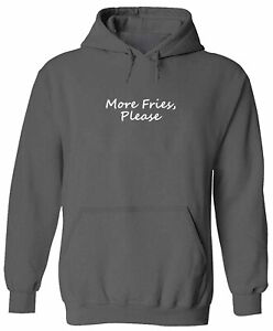 More Fries Please Unisex Pullover Hoodie Sweater Sweatshirt Funny French Fries