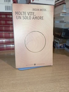Brian Weiss MOLTE VITE UN SOLO AMORE Editore Mondadori 2004 - Foto 1 di 2