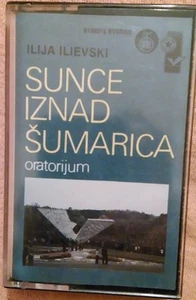 ILIJA ILIEVSKI SUNCE IZNAD SUMARICA ORATORIJUM CLASSICAL CASSETTE - Picture 1 of 7