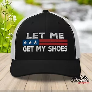 Trump Fight Let Me Get My Shoes Trucker Hat for Men Women - Picture 1 of 28