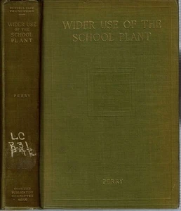 Clarence Arthur Perry / WIDER USE OF THE SCHOOL PLANT 1st ed 1910 Urban Planning - Imagen 1 de 3