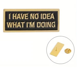 Pin/insignia esmaltado I Have No Idea What I'm Doing - nuevo, sellado - Imagen 1 de 2