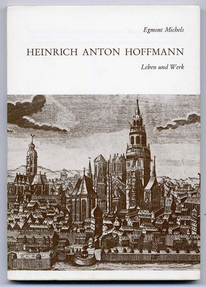 1970 Michels: Heinrich Anton Hoffmann. Leben und Werk. (81353AB) - Bild 1 von 1