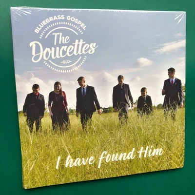 The Doucettes I HAVE FOUND HIM Bluegrass Gospel CD God On The Mountain US SEALED - Image 1 of 4