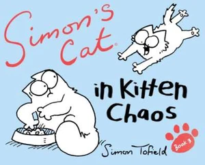 Simon's Cat 3: In Kitten Chaos... By Tofield, Simon, hardcover,New - Picture 1 of 1