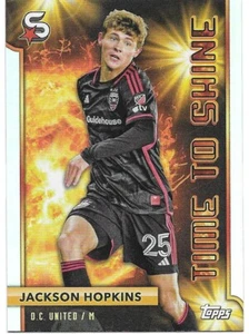 2024 Topps Superstars MLS JACKSON HOPKINS Time to Shine -D.C. UNITED- #TS-17 - Imagen 1 de 1