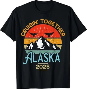 Cruisin Together Alaska 2025 Family Friend Alaska Cruise T-Shirt - Picture 1 of 4