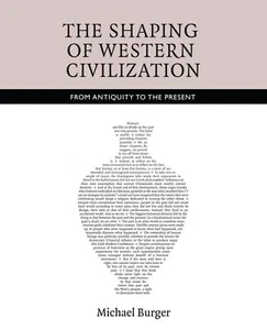 The Shaping of Western Civilization: From Antiquity to the Present by Burger - Imagen 1 de 1