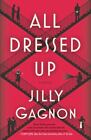 All Dressed Up by Gagnon, Jilly