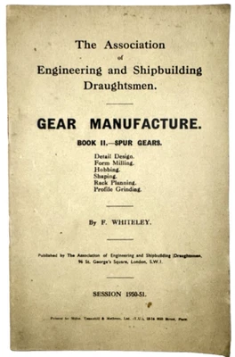 GEAR MANUFACTURE - BOOK II SPUR GEARS - F. Whiteley (1950-1) Engineering, Ships - Image 1 of 4