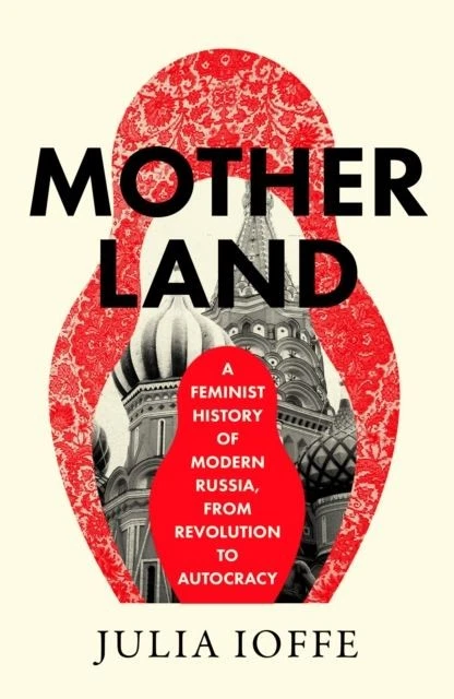 Motherland by Julia Ioffe Hardback - Image 1 of 1