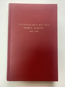 Naturalization Records Mobile Albama 1833-1906 by Clinton P. King - Picture 1 of 4