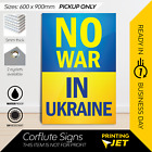 60cm x 90cm Corflute Sign NO WAR IN UKRAINE [Not For Profit] Pick Up Order ONLY