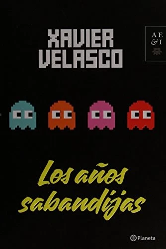 LOS ANOS SABANDIJAS By Xavier Velasco - Image 1 of 1