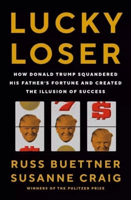 Lucky Loser: How Donald Trump Squandered His Father's Fortune and Paperback US`