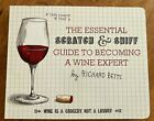 The Essential Scratch and Sniff Guide, um ein Weinexperte zu werden: Nehmen Sie eine...