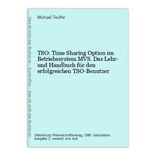 TSO: Time Sharing Option im Betriebssystem MVS. Das Lehr- und Handbuch für den e