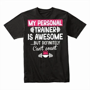 T-Shirt My Personal Trainer is Awesome But Can’t Count, lustiges Fitnessstudio Trainingsshirt - Bild 1 von 17