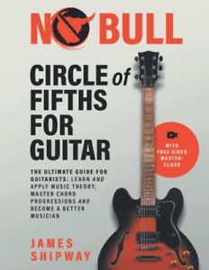 Circle of Fifths for Guitar: The Ultimate Guide for Guitarists: Learn and Apply