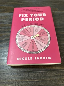 Fix Your Period Hardcover Book By Nicole Jardim Six Weeks To Hormone Balance - Picture 1 of 8