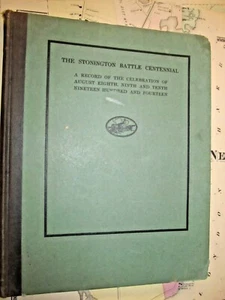 THE STONINGTON BATTLE CENTENNIAL 1915, NOT A REPRINT - Picture 1 of 6
