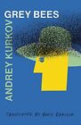 Grey Bees - Kurkov, Andrey, Deep Vellum Publishing, Quality