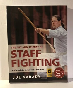 The Art and Science of Staff Fighting Complete Guide Joe Varady FREE SHIPPING - Picture 1 of 12