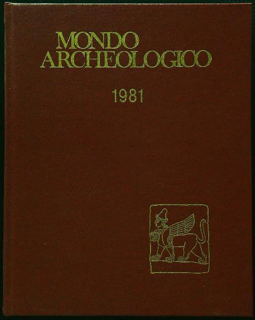 MONDO ARCHEOLOGICO 1981 AA.VV. CORRADO TEDESCHI 1981  RILEGATO - Immagine 1 di 1