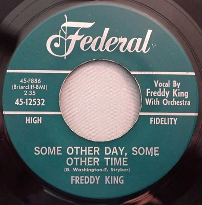 HEAR IT 60's Northern Soul 45 rpm Freddy King "Some Other Day, Some Other Time" - Image 1 of 2