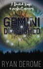 GEMINI DIMINISHED: A FLAWED LENS, A PERFECT MIRROR By Ryan Derome & Andrea NEW
