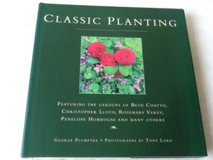 Classic Planting by George Plumptre - Signed First Edition Hardback 1998 - Picture 1 of 12