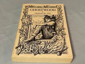 HAND SIGNED Charles De Lint "Ghostwood" (1990, Axolotl Pres, Paperback) - Picture 1 of 11