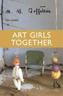 M B Goffstein Art Girls Together (Paperback)